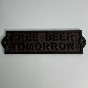 Cast Iron FREE BEER TOMORROW Door Plaque Garden Sign Ranch Wall Decor Man Cave